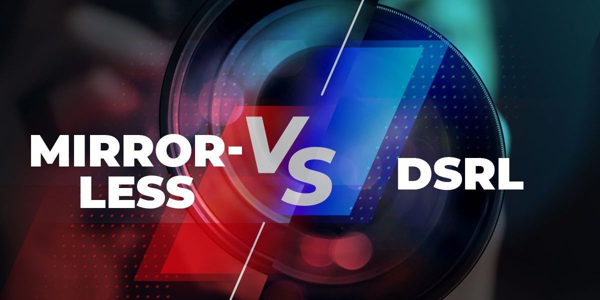 Mirrorless vs DSRL